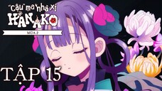 Jibaku Shounen Hanako-kun ss2 ep 15 Vietsub | "Cậu" ma nhà xí Hanako mùa 2 tập 15