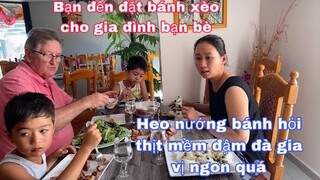 Ăn heo nướng bánh hỏi/bạn đặt làm bánh xèo đãi gia đình và bạn bè/cuộc sống pháp/món ăn ngon