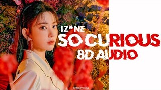 IZONE - SO CURIOUS 8D AUDIO [USE HEADPHONES 🎧]