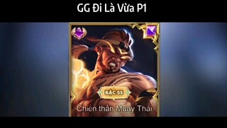 GG đi là vừa P1