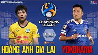 AFC Champions League | Trực tiếp VTV6 HAGL vs Yokohama (18h00 ngày 16/4) | NHẬN ĐỊNH BÓNG ĐÁ