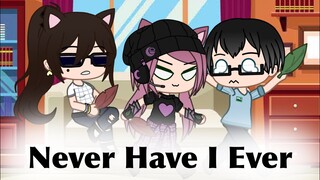 Never Have I Ever (Gacha Club) ft. Family