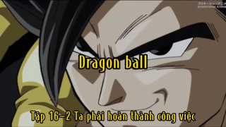 Dragon ball _Tập 16-2 Ta phải hoàn thành công việc