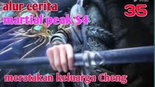 Alur Cerita Martial Peak S4 Part 35 : Meratakan Keluarga Cheng