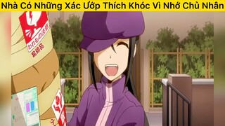 Có những xác ướp vì nhớ chủ nhân mà khóc đến khô queo