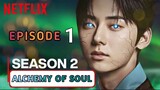 ALCHEMY OF SOUL SEASON 2 EPISODE 1