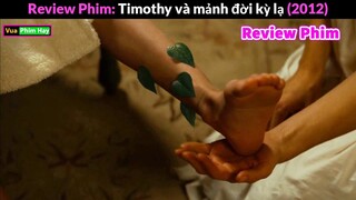 những chiếc Lá Cứng nhất thế giới - review phim Timothy Và Mảnh Đời Kỳ Lạ