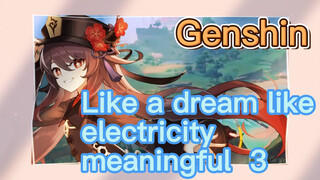 Like a dream like electricity meaningful 3