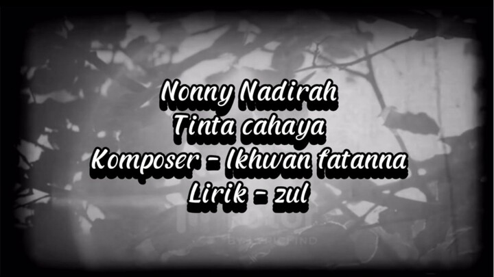 Nonny Nadirah -Tinta Cahaya ( Lirik Video)