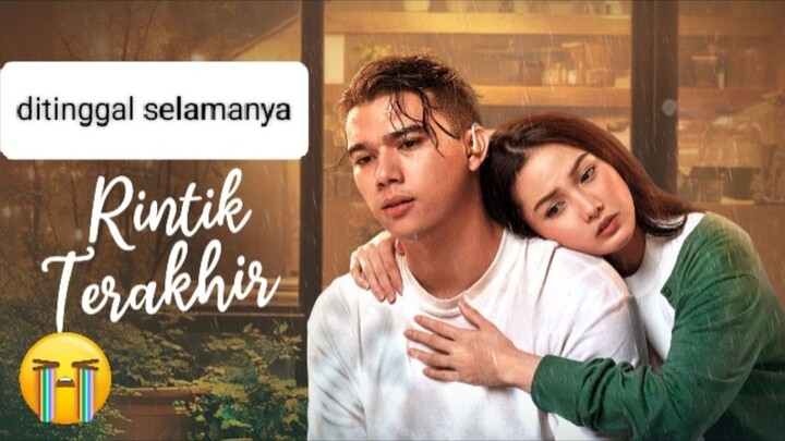 Rintik Terakhir (2026) Ditinggal selamanya 🥀🥲