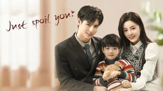 Just Spoil You _Episode 1