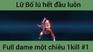 Lữ Bố lú hết đầy luôn full dame #1