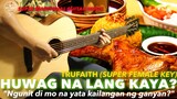 Huwag na Lang Kaya FEMALE KEY Truefaith Instrumental guitar karaoke cover with lyrics