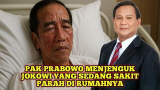 Pak Prabowo Menjenguk Jokowi Yang Sedang Sakit Parah Di Rumahnya. Ada Pesan Khusus untuk Prabowo...