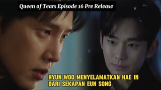 Queen of Tears Episode 16 Pre Release ~ Hyun Woo Menyelamatkan Hae In Dari Eun Seong