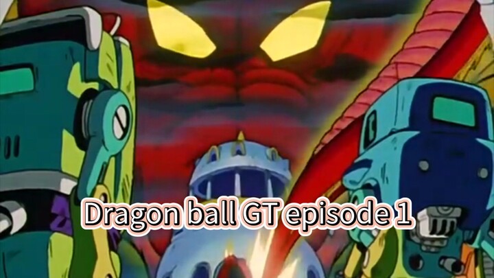 Dragon ball GT episode 1