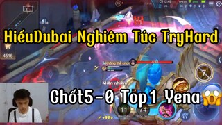 [Hiếu Dubai] LiveChym Nghiêm Túc TryHard Chốt 5-0 Top1 Yena Quá Ghê Gớm😱