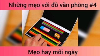 Những mẹo với đồ văn phòng p4