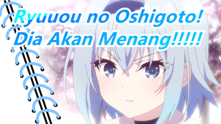 Ryuuou no Oshigoto! | Dia Akan Menang!!!!!