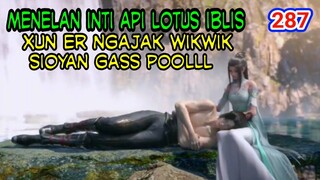 XUN ER NGAJAK SIOYAN WIKWIK - SIOYAN GASS POOLL ! - MENELAN INTI API LOTUS IBLIS! BTTH 287!