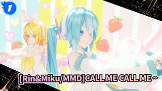 [Rin&Miku/MMD]CALL ME CALL ME ~_1