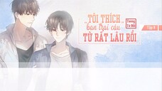 [Vietsub] || Tập 8 || Kịch truyền thanh《Tôi Thích Bạn Trai Cậu Từ Rất Lâu Rồi》