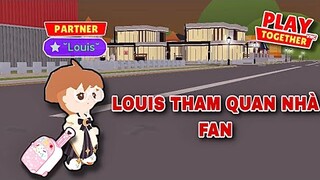 PLAY TOGETHER | LOUIS VÀO NHÀ FAN ĐỂ XEM CÓ NHỮNG GÌ - LOUIS CAY CÚ