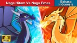 Naga Hitam Vs Naga Emas 🐉 Dongeng Bahasa Indonesia 🌜 WOA - Indonesian Fairy Tales