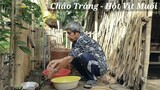 Cháo Trắng Ăn Với Hột Vịt Được Bà Con Cho Ngon Lắm Em Ơi | CNTV #36