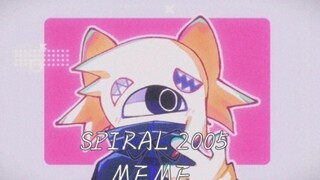 【MEME/OC】✨Spiral 2005✨