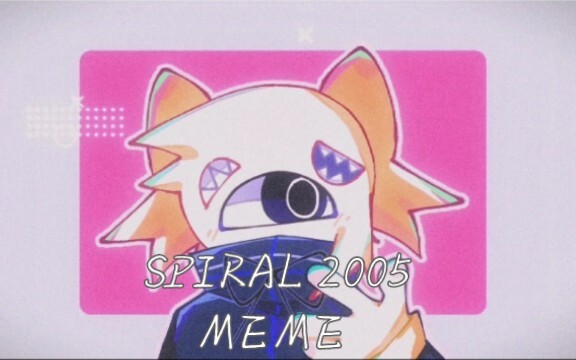 【MEME/OC】✨Spiral 2005✨