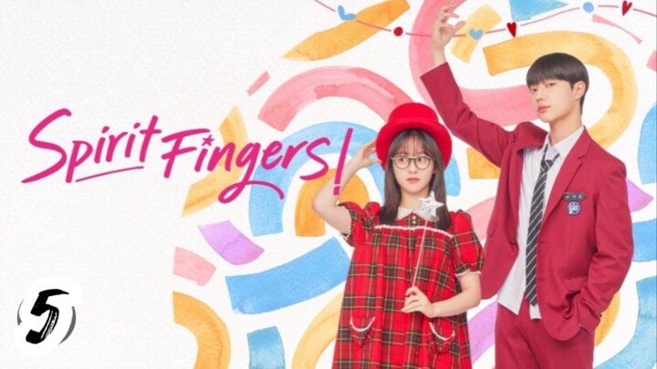 Spirit Fingers Ep 5 Sub indo