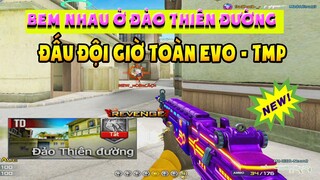 ► Bình luận Đột Kích - Map đấu đội Đảo Thiên Đường - Khi chế độ đấu đội toàn EVO - TMP - 6 nòng