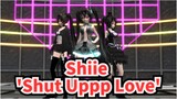 Shiie MMD -  'Shut Uppp Love'