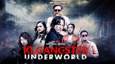 KL GANGSTER UNDERWORLD ~Ep6~ AKHIR