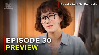 Beauty And Mr. Romantic | Episode 30 Preview | {ENG SUB}