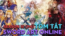 Tóm tắt phim "Hack Kiếm Sĩ" |Sword Art Online | Season 3 ( P4 ) | AL Anime