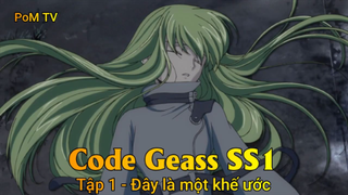 Code Geass SS1 Tập 1 - Đây là một khế ước