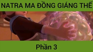 Natra ma đồng giáng thế #3