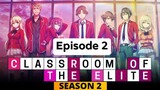 Classroom of The Elite Season 2 Episode 02