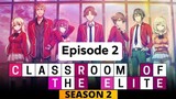 Youkoso Jitsuryoku Shijou Shugi no Kyoushitsu e (TV) 2nd Season Episode 2 English (Dub)