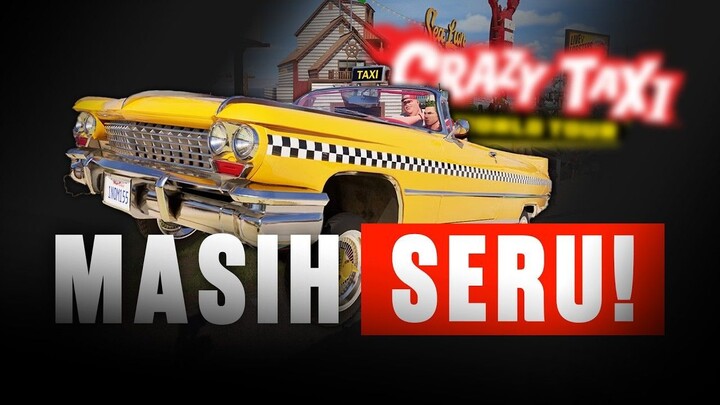 HANDS-ON CRAZY TAXI WORLD TOUR YANG BIKIN NOSTALGIA!