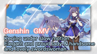 [Genshin GMV ] Keqing under slow motion Elegant and proud lady & handsome and lovely swordswoman