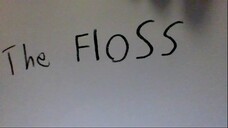 The Floss!