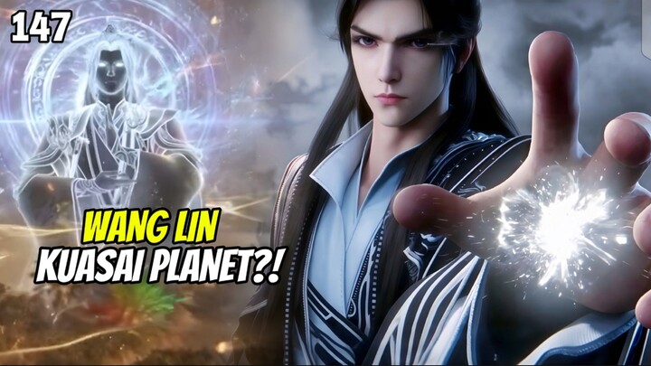 RENEGADE IMMORTAL EPISODE 147 - WANG LIN KUASAI PLANET DAN RAMPOK TIKET KE ALAM ABADI GILA-GILAAN‼️