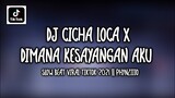 DJ CHICA LOCA x DIMANA KAMU KESAYANGAN AKU || DJ SLOW BEAT TIKTOK VIRAL 2021