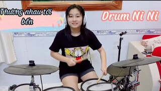 Thương Nhau Tới Bến (Drum Cover) - Nal | Ni Ni Drum