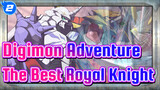 [Digimon Adventure] The Best Royal Knight, Reminiscing Childhood_2