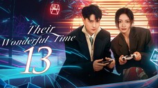 🇨🇳EP13 Their.Wonderful.Time (2024)