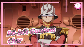 [Rô-bốt Gundam] Char--- Sự ra đời và chết của sao chổi đỏ, kể cả nổi đau_1